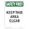 Signmission OSHA SAFETY FIRST Sign, Keep This Area Clear, 24in X 18in Rigid Plastic, 18" W, 24" L, Portrait OS-SF-P-1824-V-11171 - alternate 1